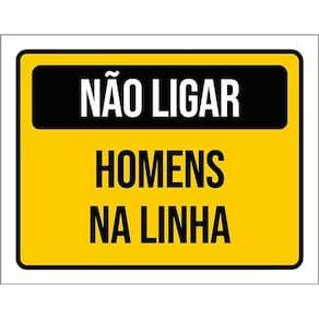 Placa Sinalização - Não Ligar Homens Na Linha 36X46