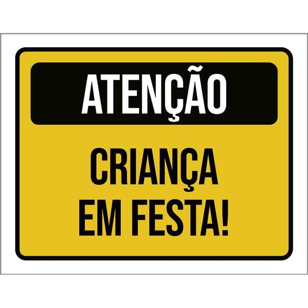 Kit 3 Placas Aniversário Criança Atenção Criança Em Festa