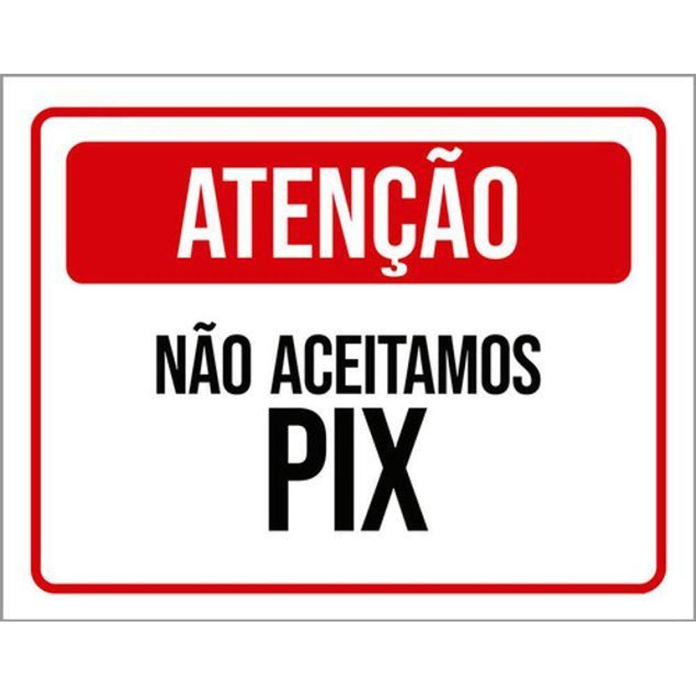 Kit 3 Placas Sinalização - Atenção Não Aceitamos Pix