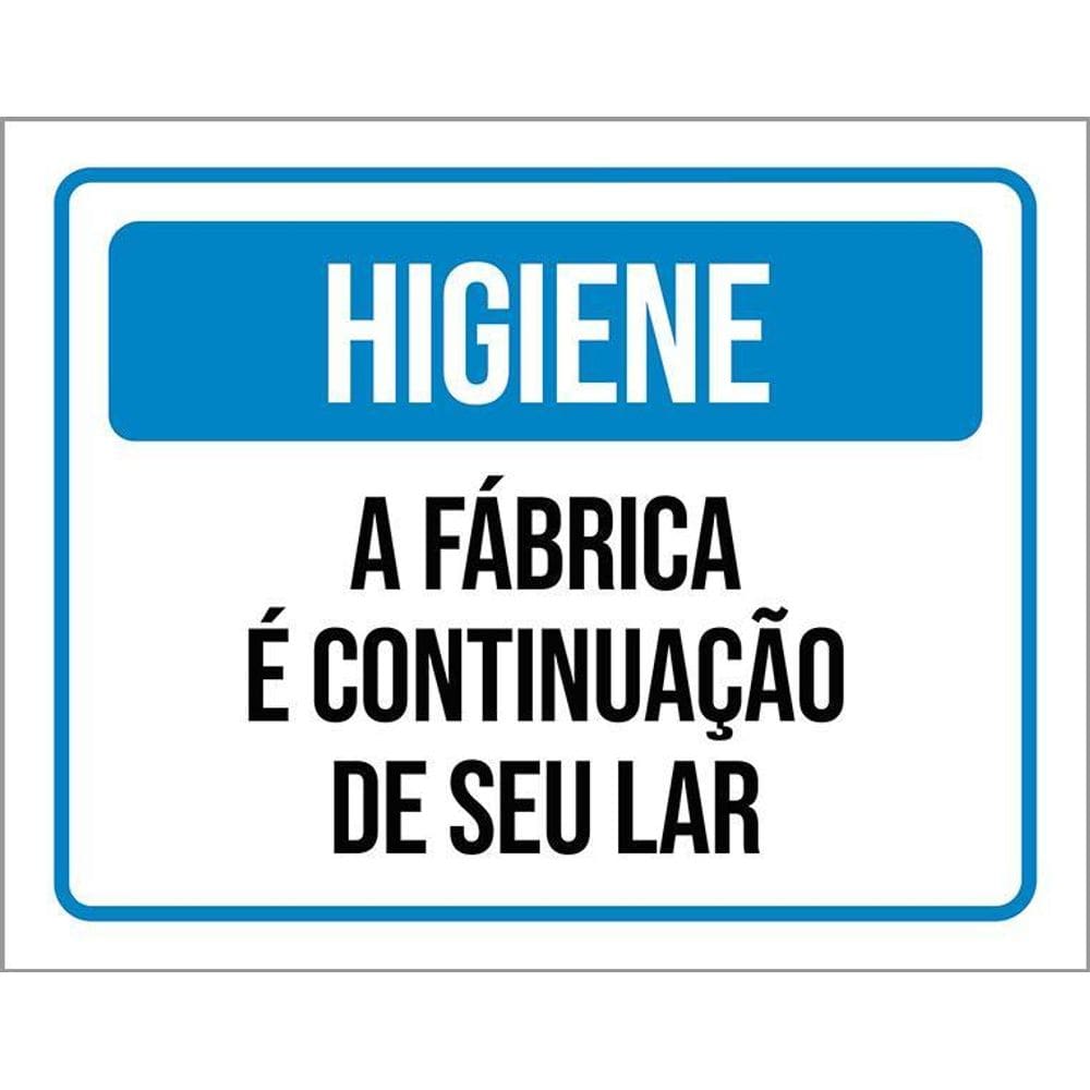 Placa Higiene A Fábrica É Continuação Do Seu Lar 36X46