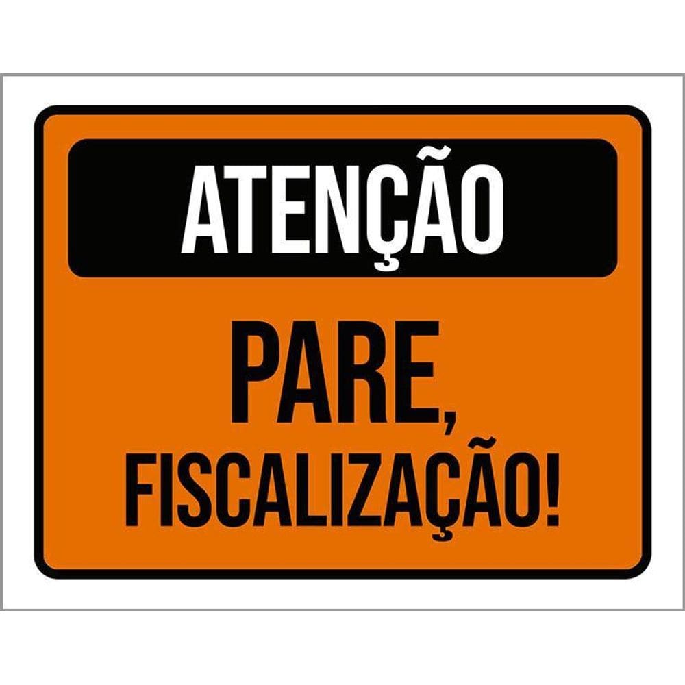 Placa De Sinalização - Atenção Pare Fiscalização 36X46