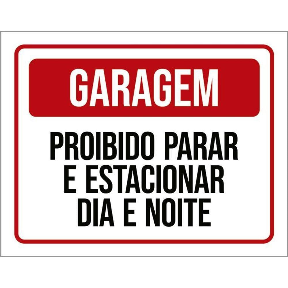 Kit 3 Placas Gargem Proibido Parar E Estacionar Dia E Noite