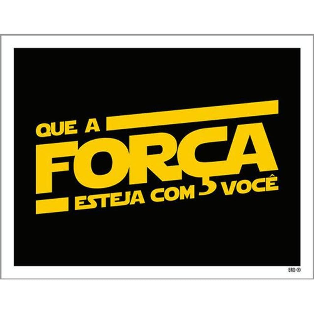 Kit 3 Placas Sinalização - Que Força Esteja Com Você