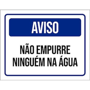 Placa Sinalização Aviso Não Empurre Ninguém Na Água 36X46