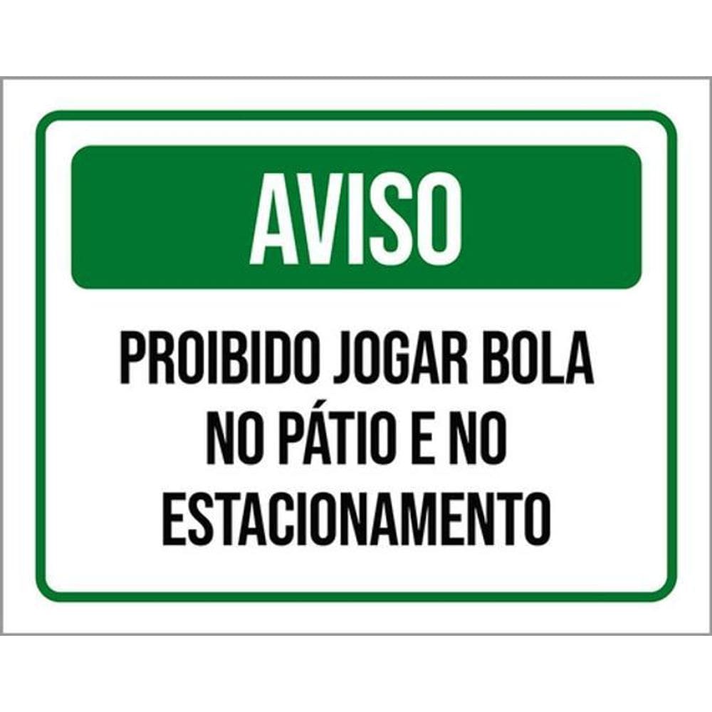 Kit 3 Placas Aviso Proibido Jogar Bola Pátio Estacionamento