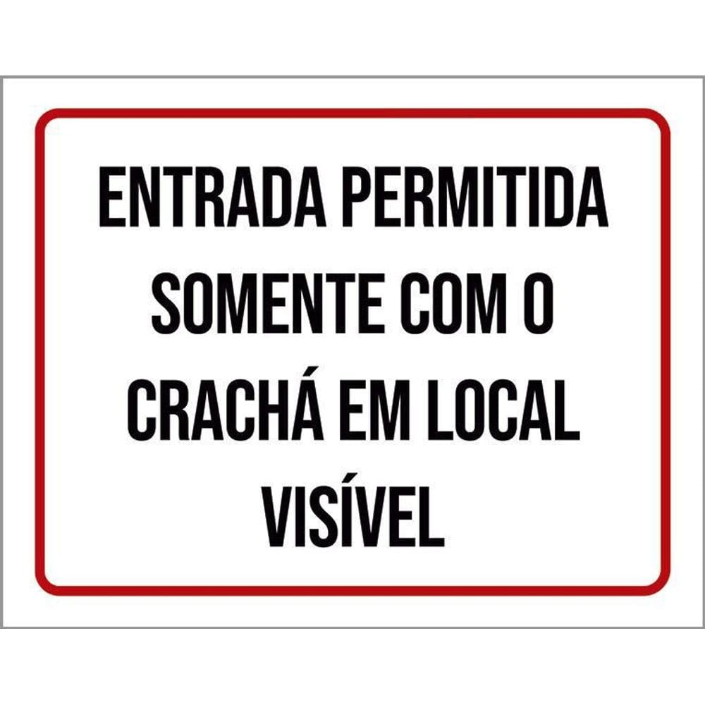 Kit 3 Placas Entrada Permitida Somente Com Crachá Visível