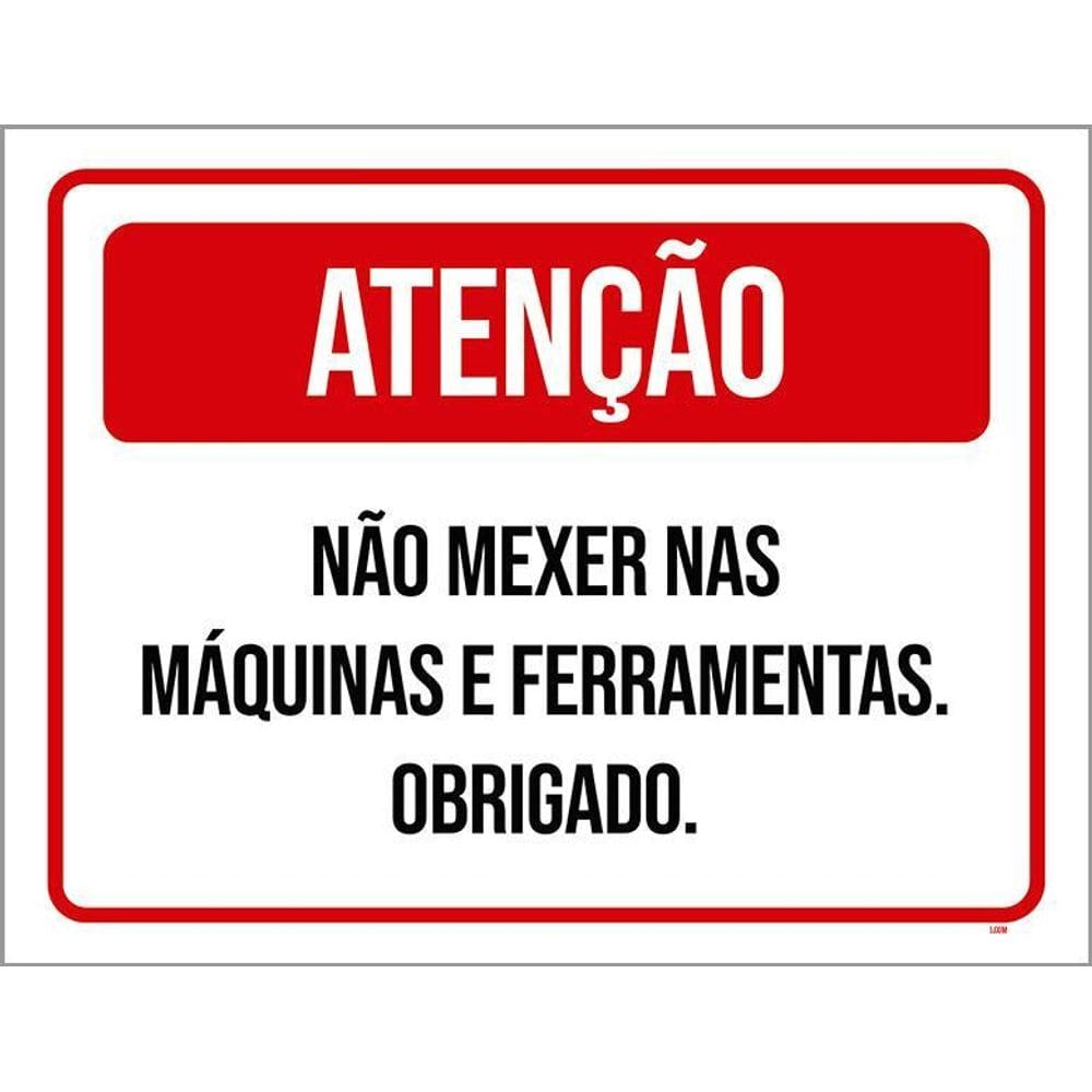 Placa Sinalização - Atenção Não Mecher Máquinas 36X46