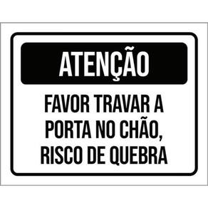 Kit 3 Placas Atenção Favor Travar Porta Chão Risco Quebra