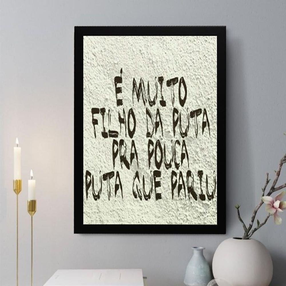 Quadro Decorativo É Muito Fdp Pra Pouca Pqp 45X34Cm