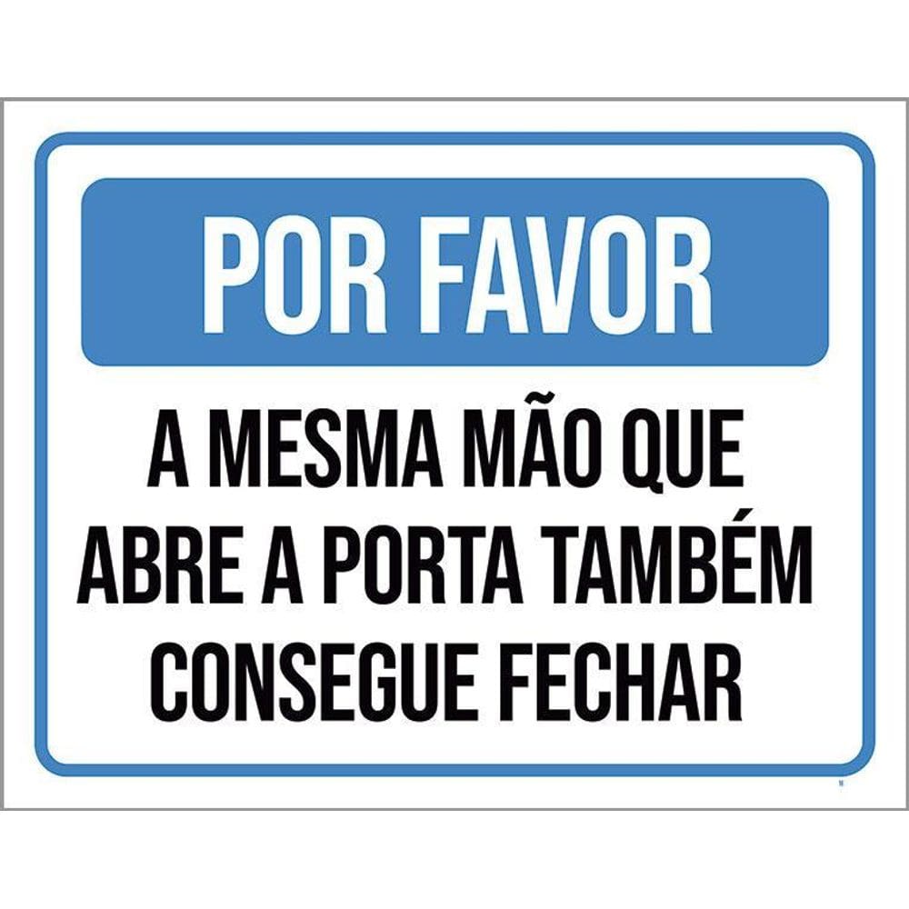 Kit 3 Placas Por Favor Mesma Mão Abre Pora Fechar Porta