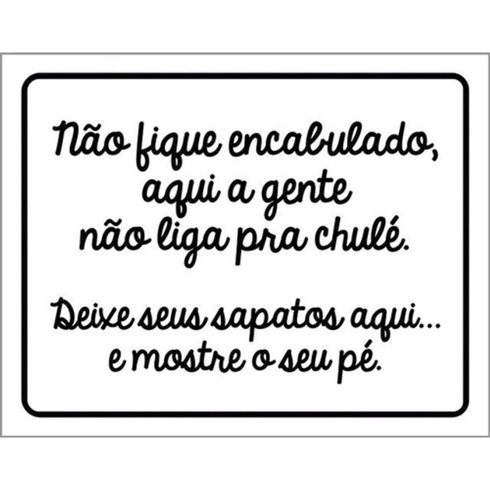 Kit 3 Placas Não Fique Encabulado Deixe Sapatos