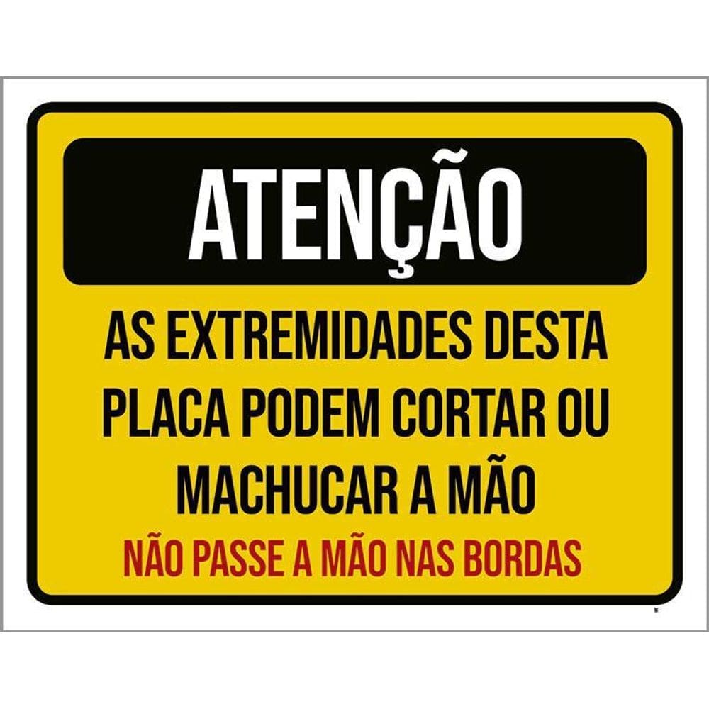 Placa Atenção As Extremidades Desta Placa Pode Cortar 36X46