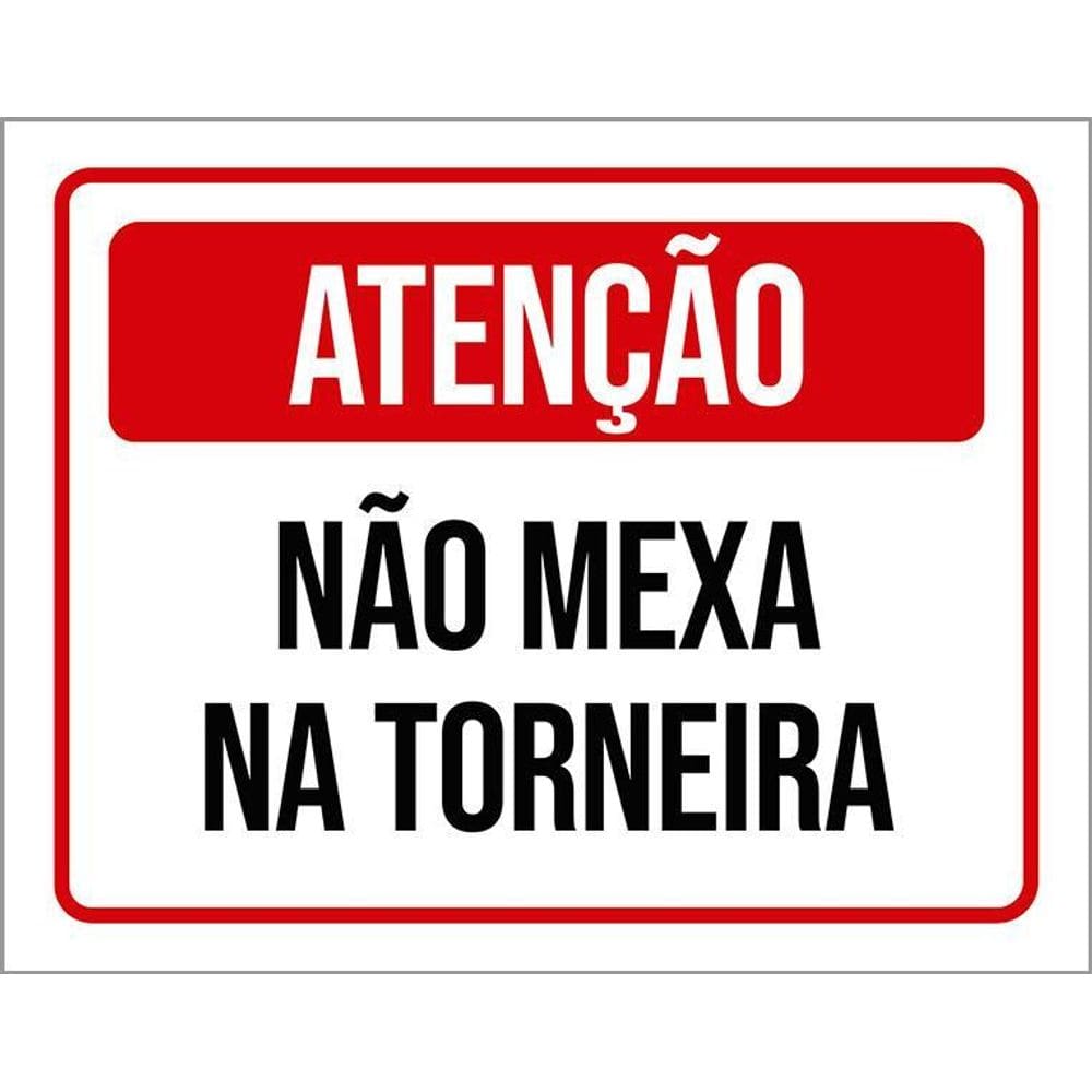 Placa Atenção Não Mexa Na Torneira 36X46