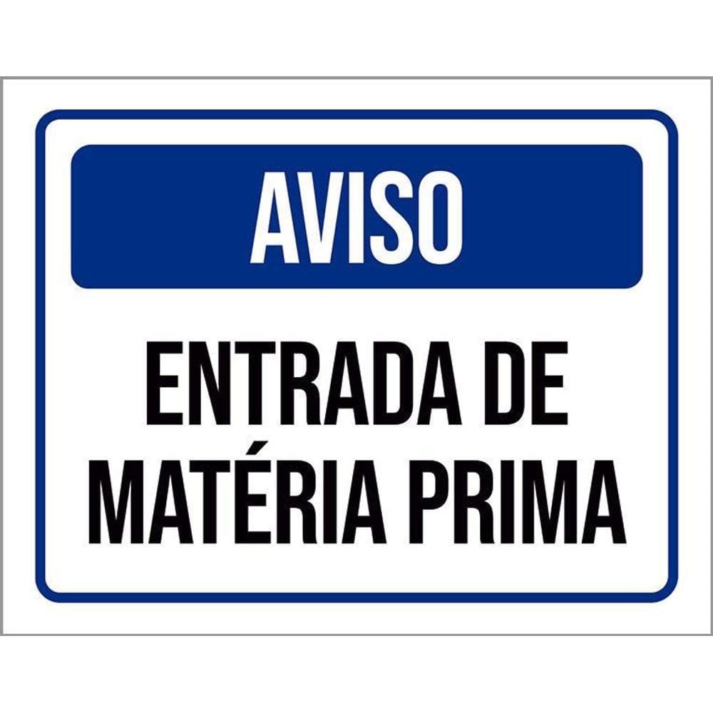 Kit 3 Placas Aviso Entrada De Matéria Prima