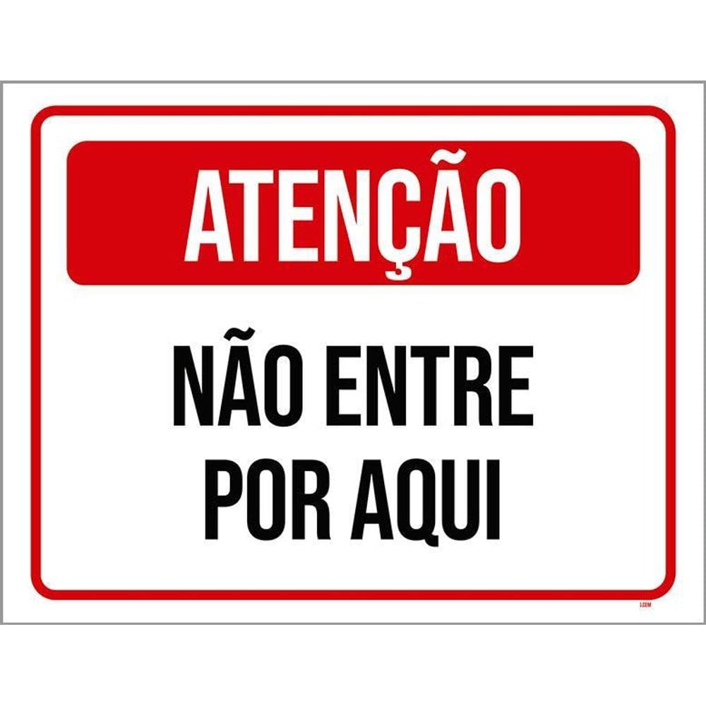 Placa De Sinalização - Atenção Não Entre Por Aqui 36X46