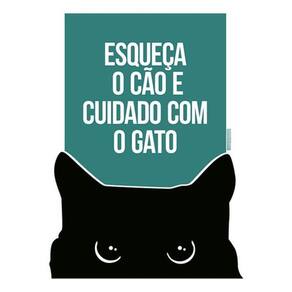 Kit 5 Placas Esqueça Cão Cuidado Com Gato 36X46
