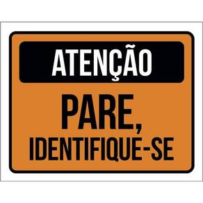 Placa De Sinalização - Atenção Pare Identifique-Se 36X46
