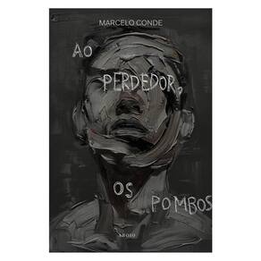 Ao Perdedor, Os Pombos