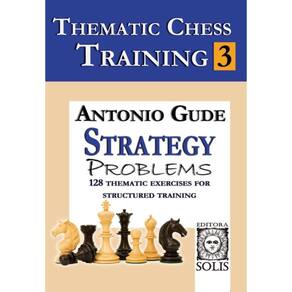 Thematic Chess Training: Book 3 - Strategy Problems (English Edition)