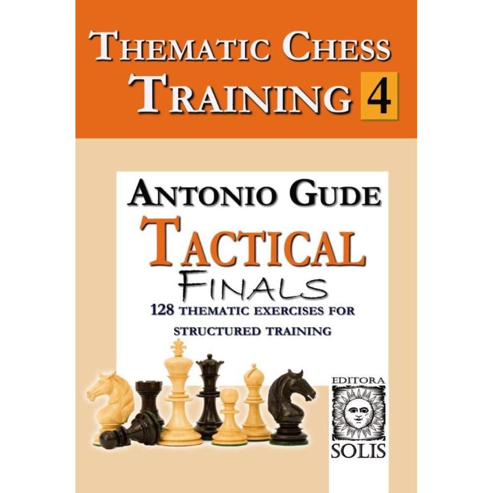 Thematic Chess Training: Book 4 - Tactical Endings (English Edition)