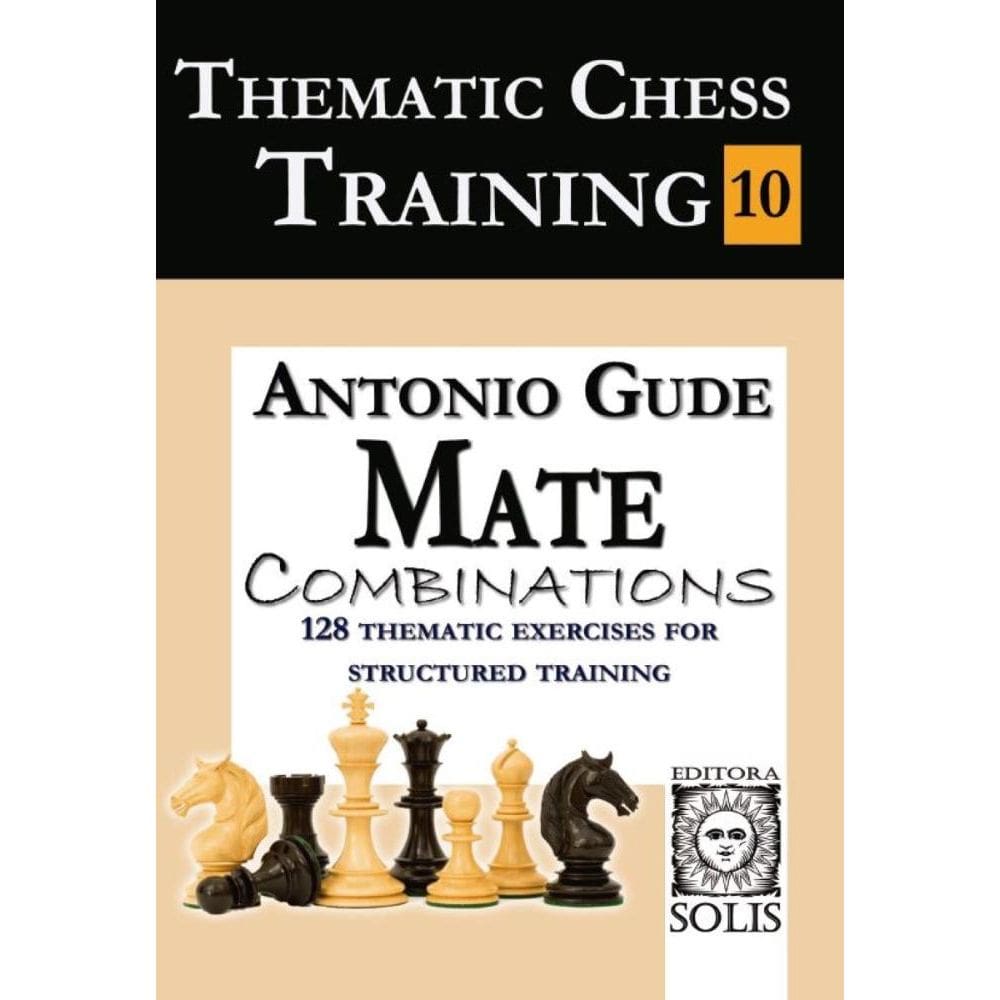 Thematic Chess Training: Book 10 - Mate Combinations (English Edition)