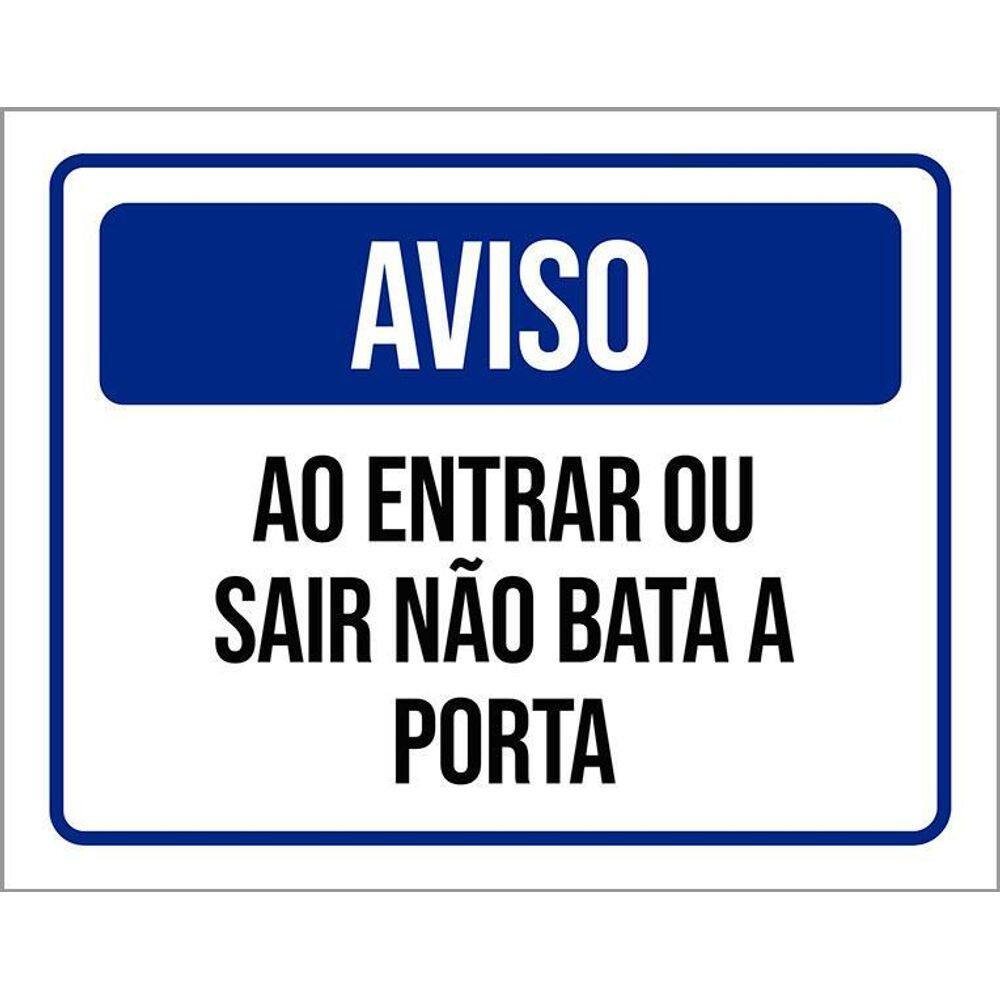 Placa Sinalização - Aviso Entrar Sair Não Bata Porta 36X46