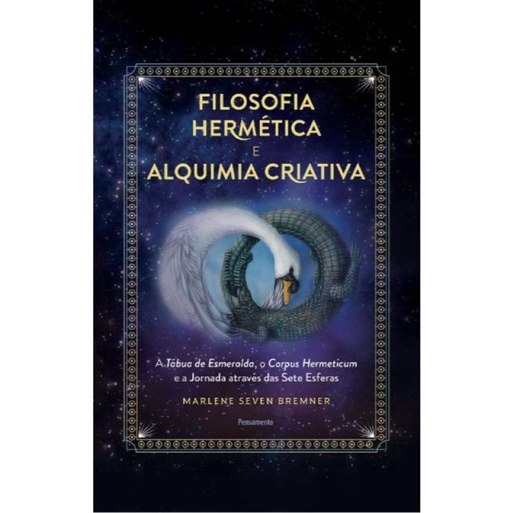Filosofia Hermética E Alquimia Criativa