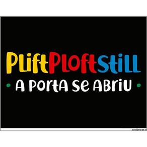 Placa Decorativa - Plift Ploft Still Porta Se Abriu 36X46
