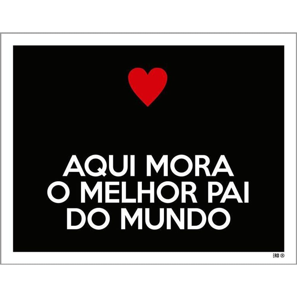 Placa Decorativa - Aqui Mora Melhor Pai Do Mundo 36X46