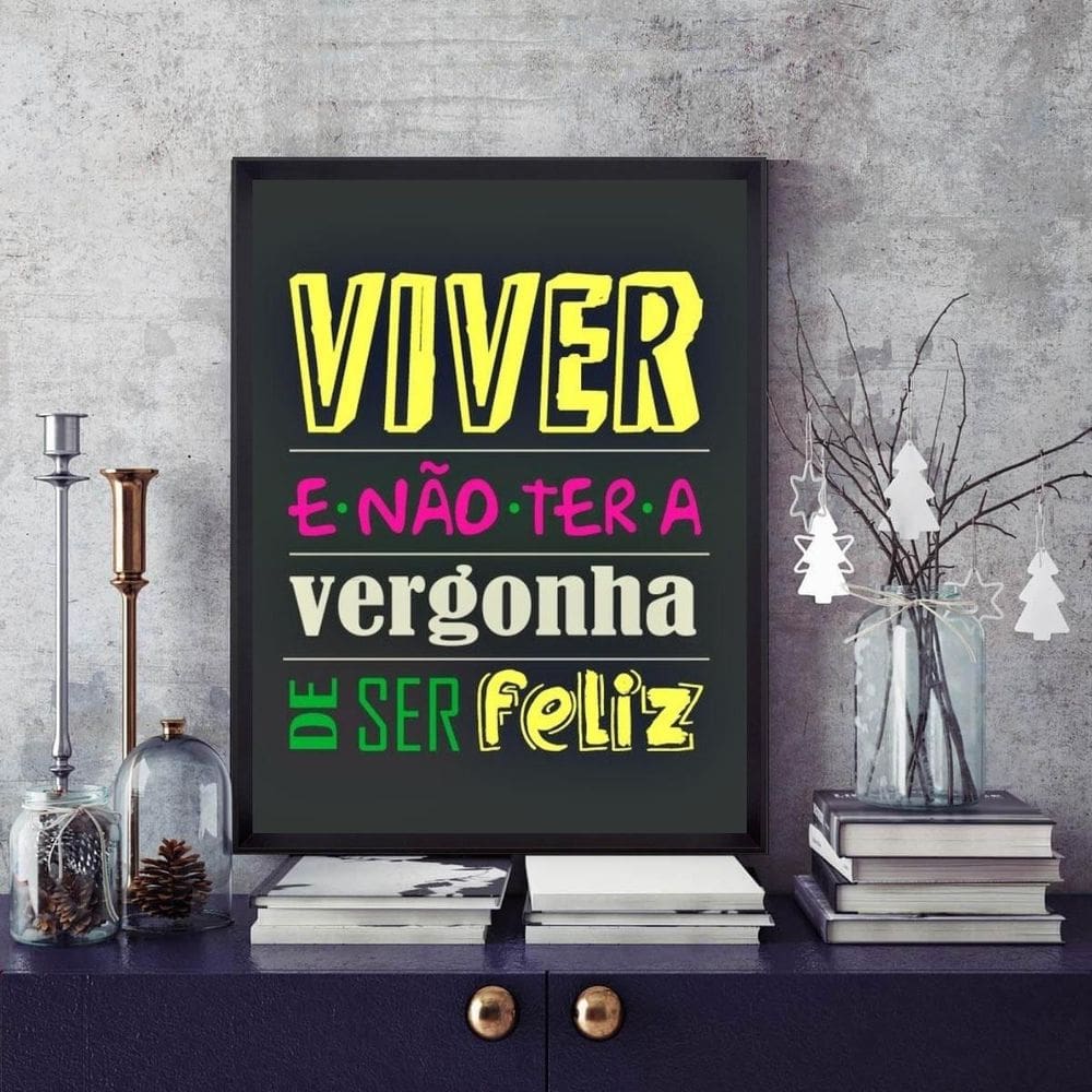 Quadro Viver E Não Ter A Vergonha De Ser Feliz 33X24Cm