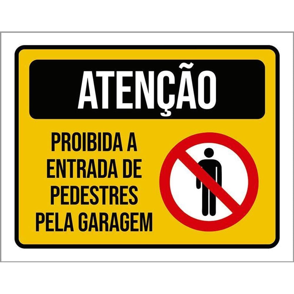 Placa Atenção Proibida Entrada Pedestres Garagem 36X46