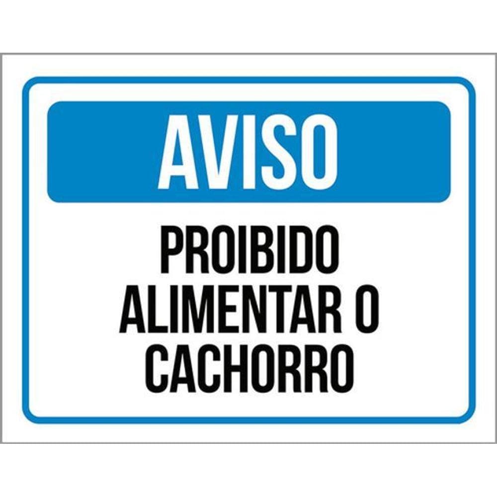 Kit 3 Placas Aviso Proibido Alimentar O Cachorro Azul