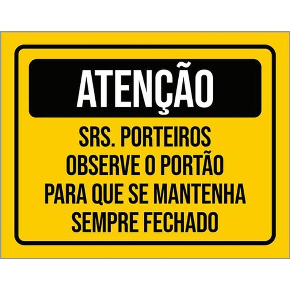 Kit 3 Placas Atenção Porteiros Observe Portão Sempre Fechado