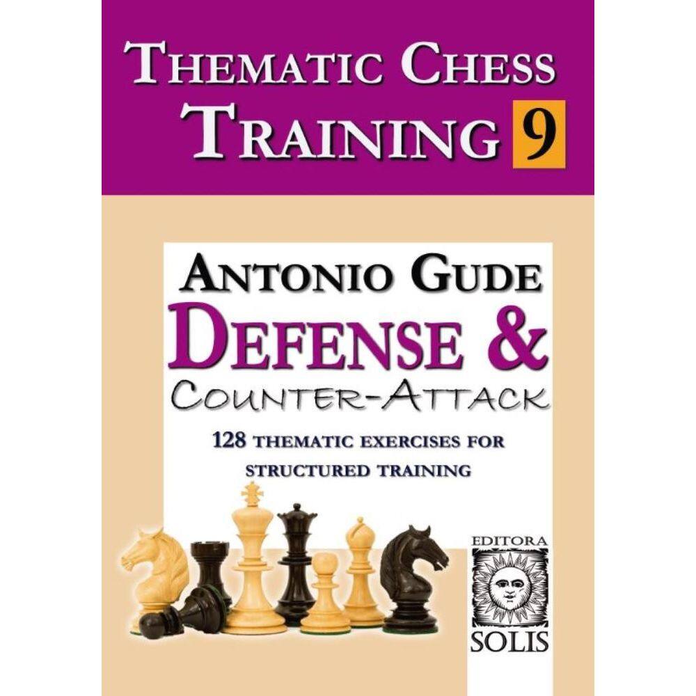 Thematic Chess Training: Book 9 - Defense and Counter-Attack (English Edition)