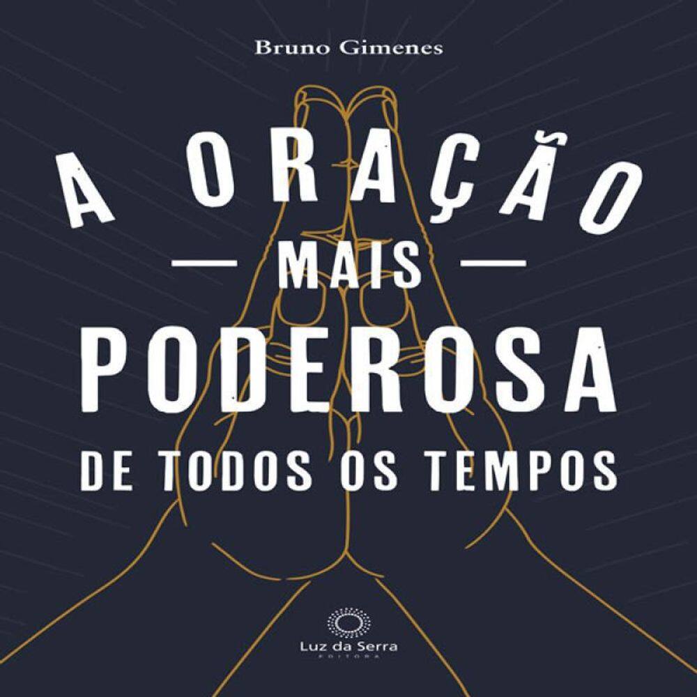Livro Oracao Mais Poderosa De Todos Os Tempos, A