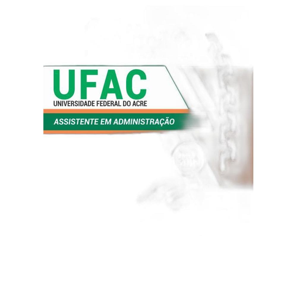 Apostila UFAC 2019 - Assistente em Administração