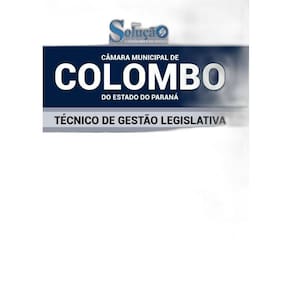 Apostila Câmara Colombo PR - Técnico Gestão Legislativa