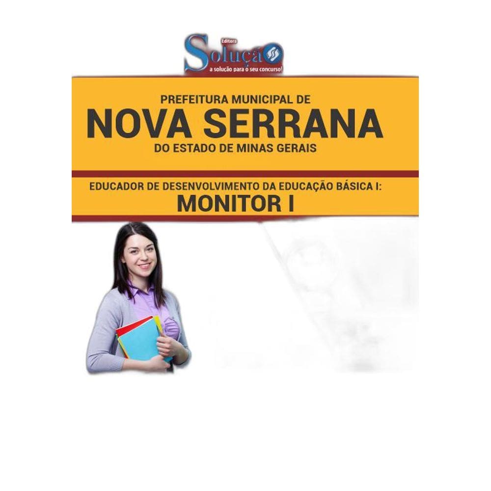 Apostila Nova Serrana MG 2019  Educação Básica 1: Monitor 1