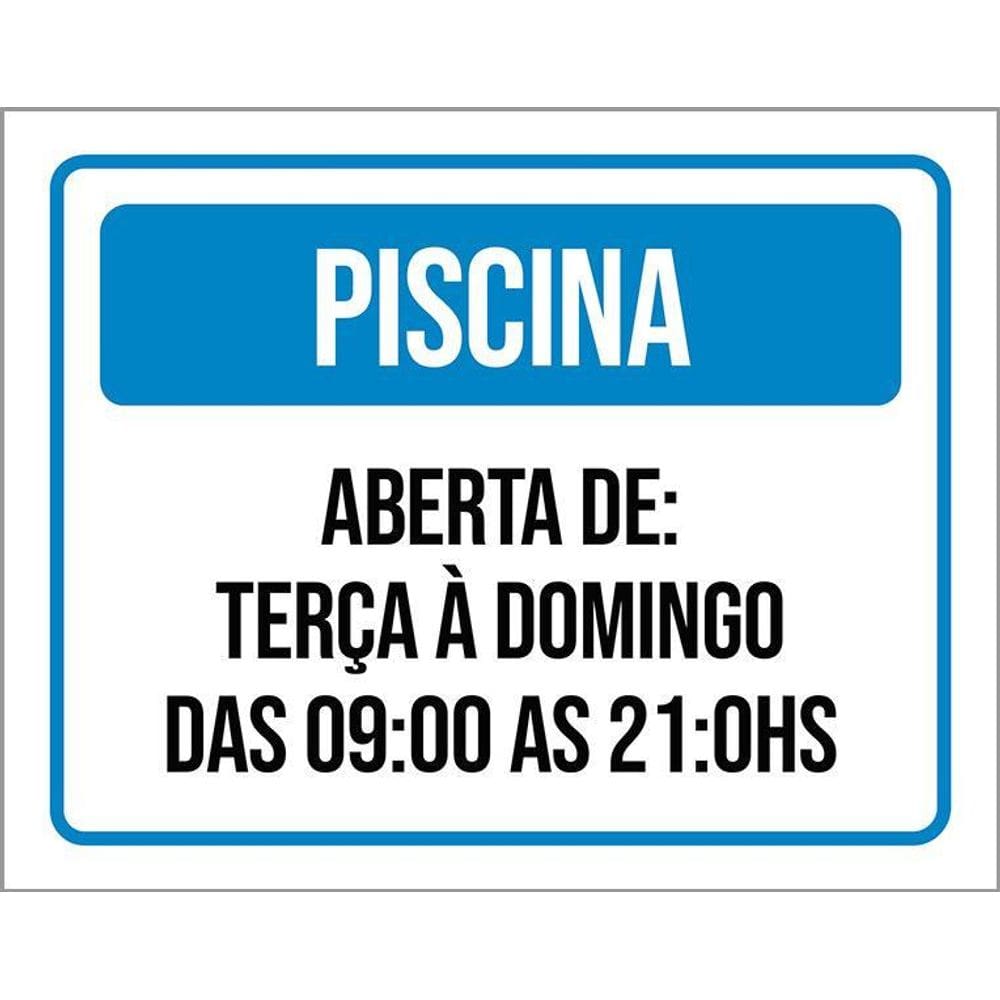 Placa Sinalização - Piscina Aberta Terça Domingo 36X46