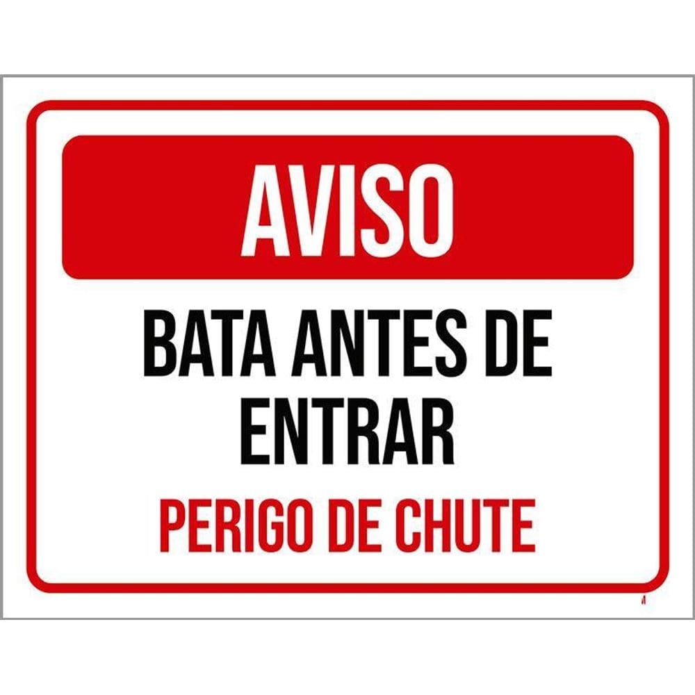 Kit 3 Placas Aviso Bata Antes De Entrar Perigo De Chute