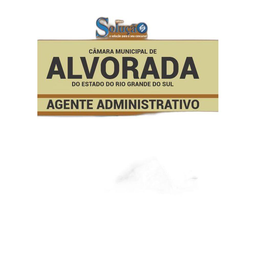 Apostila Câmara Alvorada RS 2019 Agente Administrativo