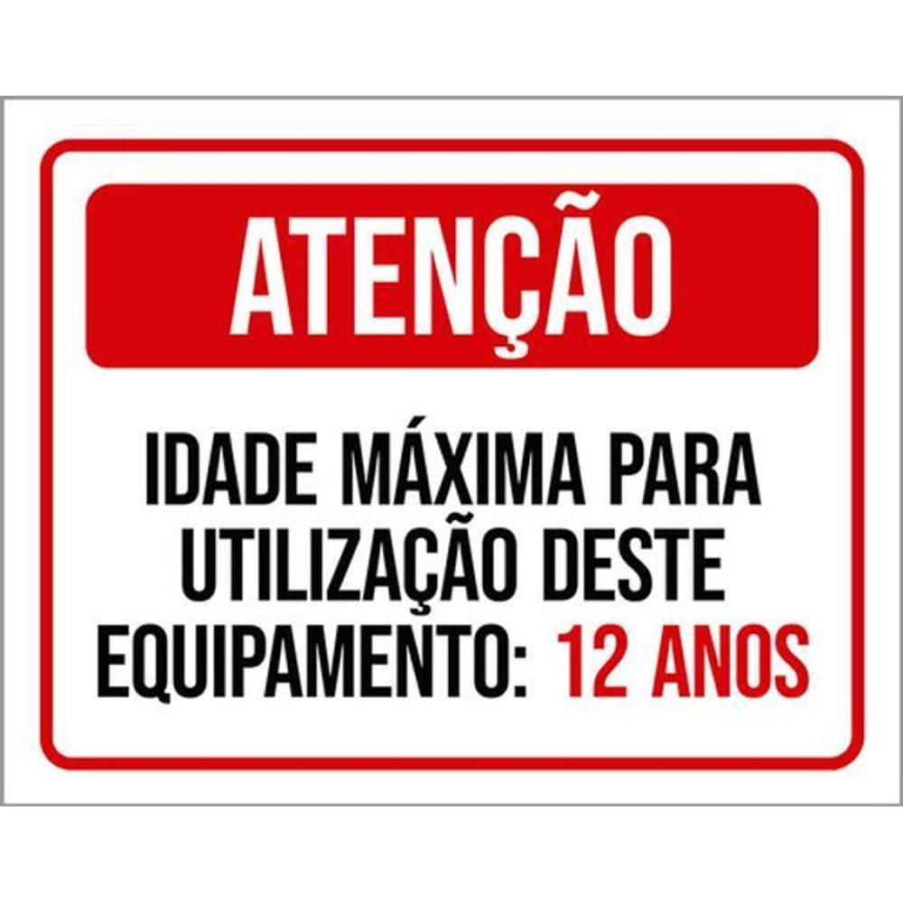 Kit 3 Placas Sinalização - Idade Máxima Equipamento 12 Anos