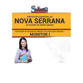 Apostila Nova Serrana MG 2019 Educação Básica 1: Monitor 1