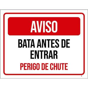 Kit 3 Placas Aviso Bata Antes De Entrar Perigo De Chute