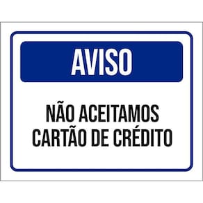 Placa Sinalização - Aviso Não Aceitamos Cartão Crédito 36X46