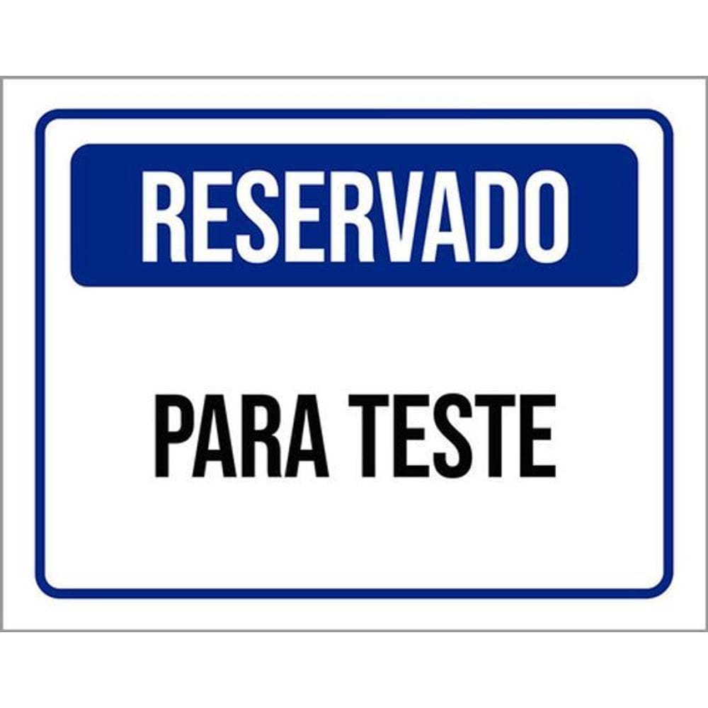 Kit 3 Placas De Sinalização - Reservado Para Teste