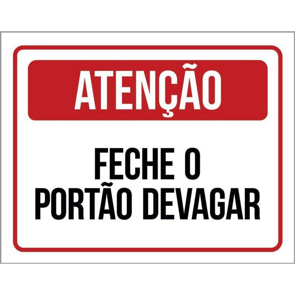 Kit 3 Placas Atenção Feche O Portão Devagar