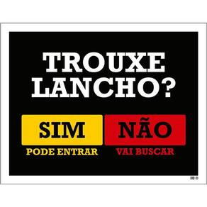 Kit 3 Placas Trouxe Lancho Sim Pode Entrar Não Vai Buscar
