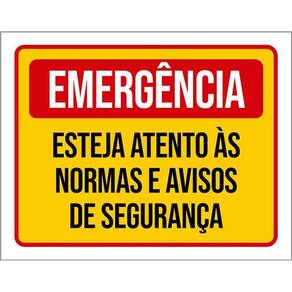Placa Sinalização Emergência Esteja Atento Normas 36X46