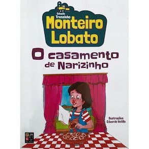 Coleção Trenzinho - Monteiro Lob. - O Casamento De Narizinho